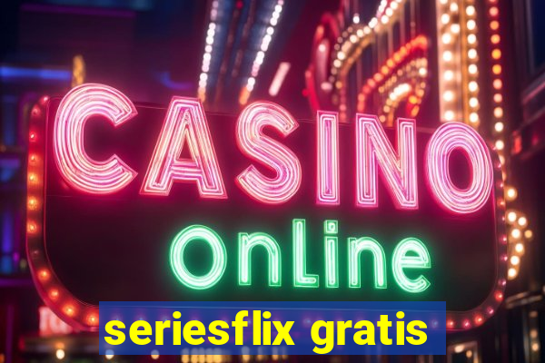 seriesflix gratis